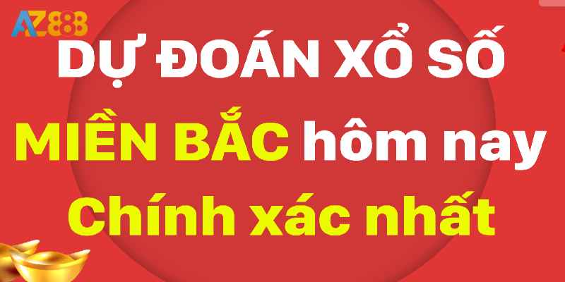 Dự đoán xổ số miền Bắc hôm nay chính xác